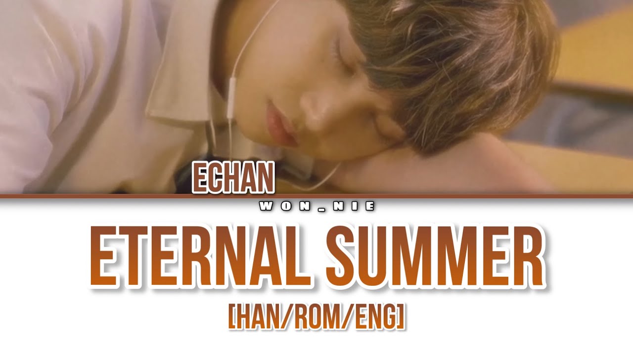 Eternal Summer By ECHAN (Colour Coded Lyrics) [Han/Rom/Eng]