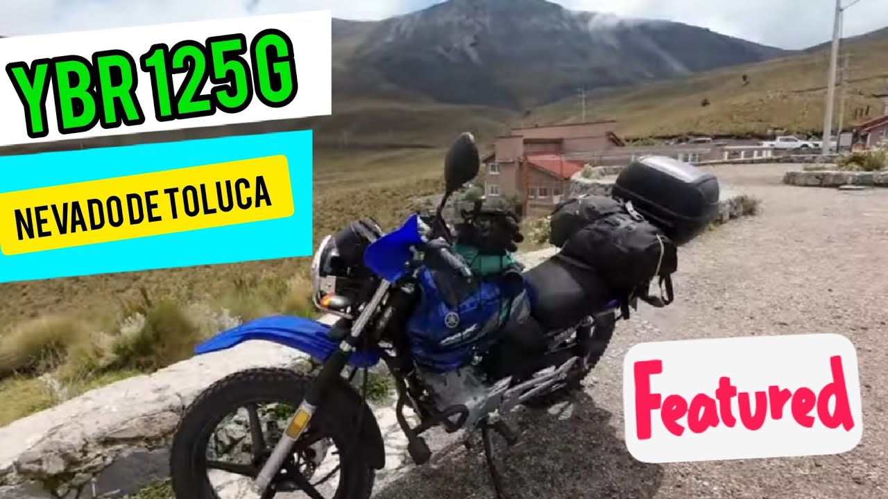 YBR 125 G Prueba de carretera y montaña Cuernavaca Nevado de Toluca