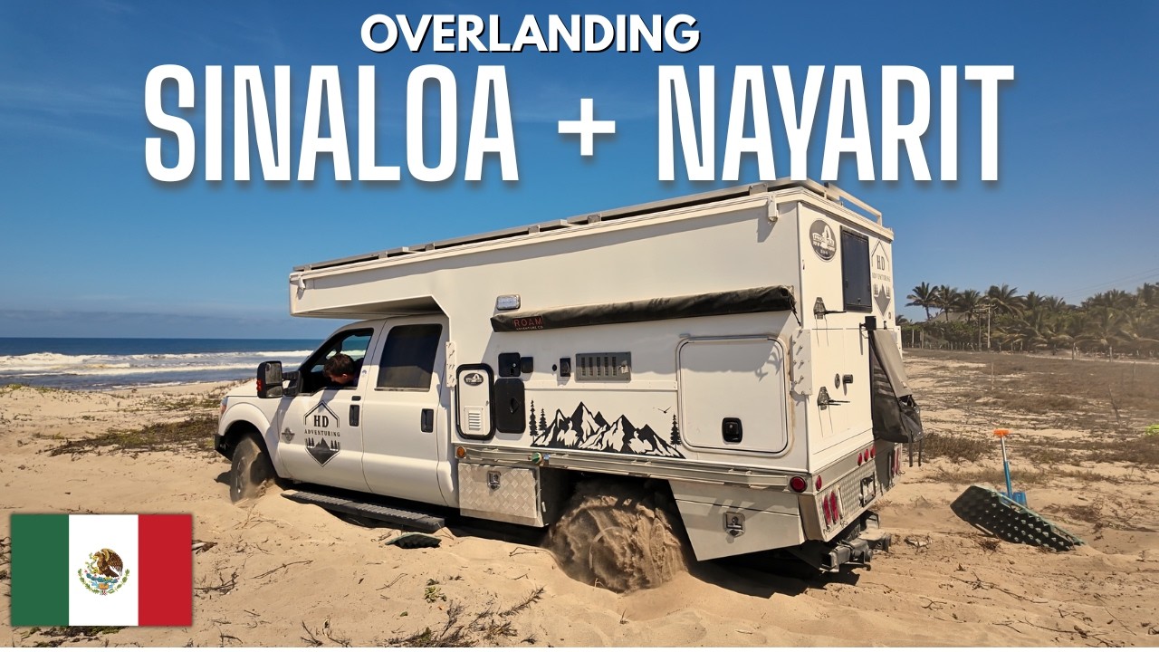 Mainland Mexico MAYHEM | Overlanding Sinaloa & Nayarit  | Pan-American Highway Challenges in Mexico