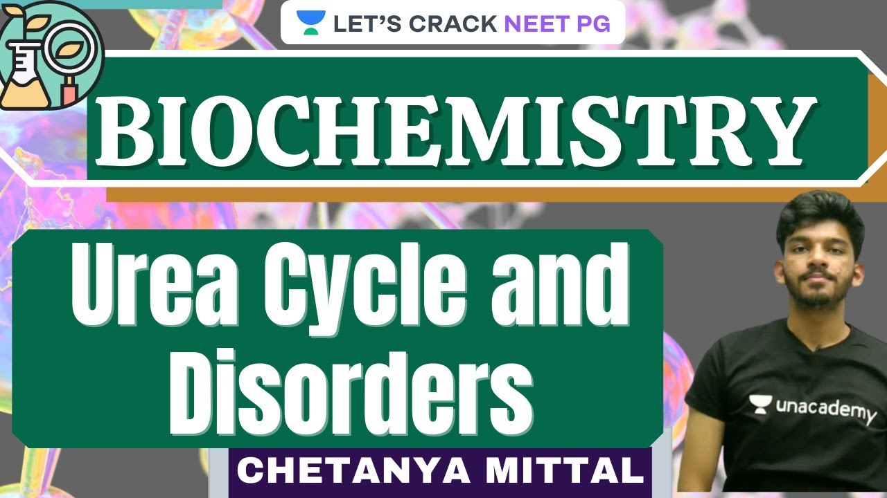 Biochemistry | Urea Cycle and Disorders | NEET PG 2021 | Chetanya Mittal