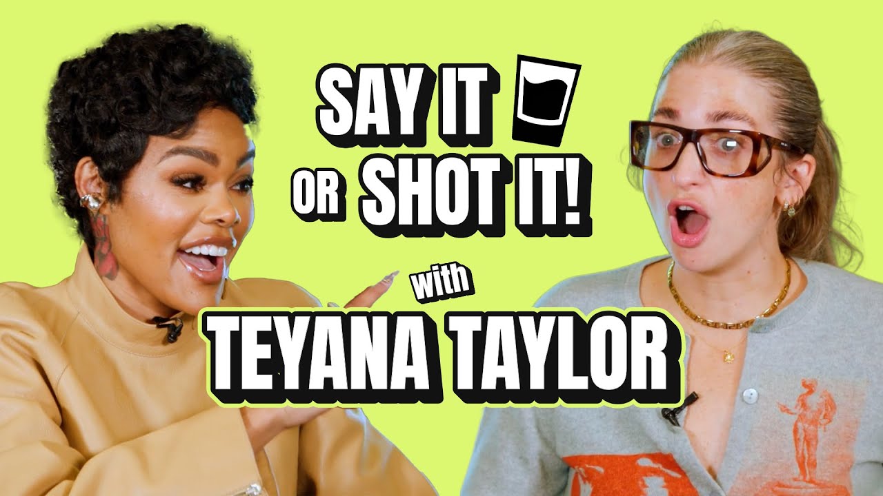 FaceTiming Beyonc&eacute;, Leonardo DiCaprio's bestie, & Barney | Say It Or Shot It With Teyana Taylor 🥃