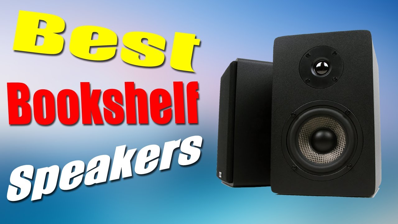Top 7 Best Bookshelf Speakers 2020