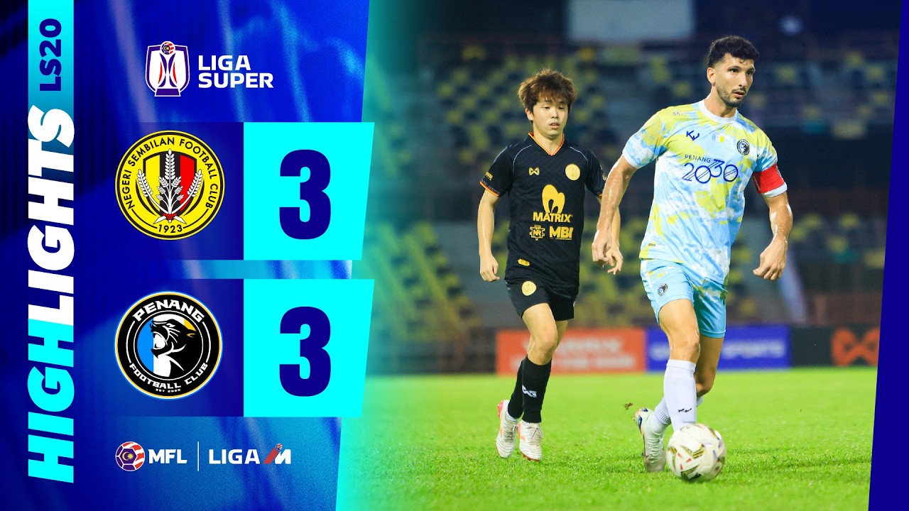 Negeri Sembilan FC 3-3 Penang FC | Highlights | Liga Super 2025-2026 | LS20