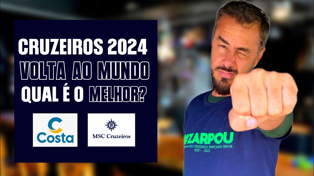 CRUZEIROS 2024 VOLTA AO MUNDO. QUAL É O MELHOR? COSTA OU MSC CRUZEIROS #zarpou