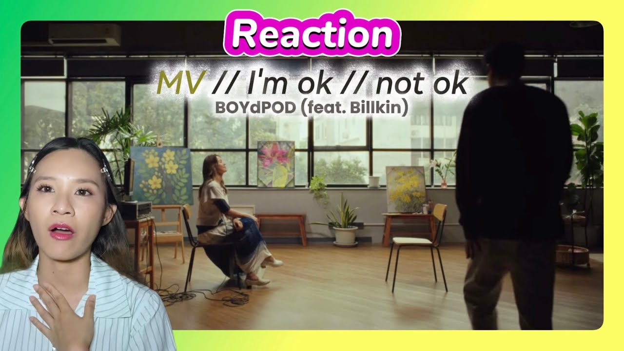 [Reaction] MV I'm ok // not ok - BOYdPOD (feat. Billkin) | LEEVIEW