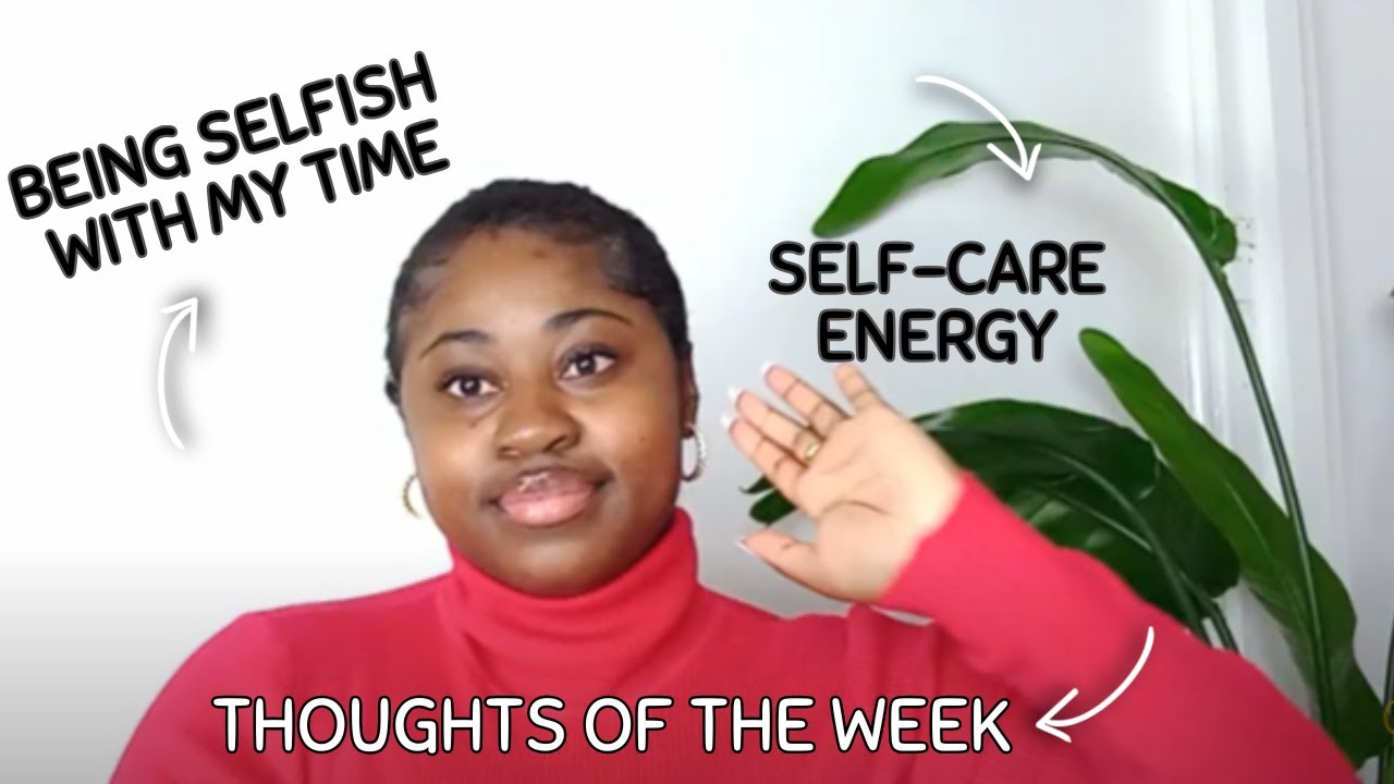 Self-care Energy: Weekly Reflections And Thoughts Of The Week