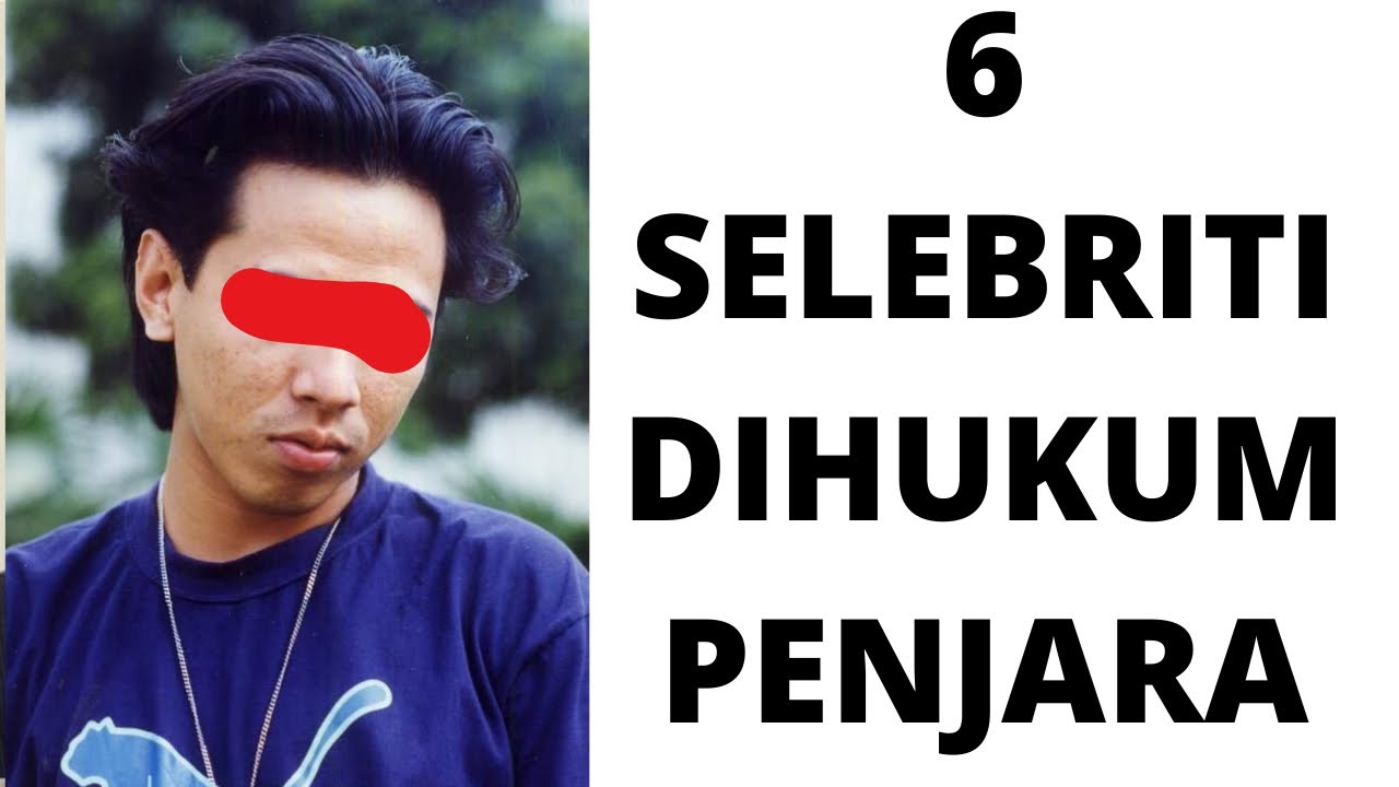 6 SELEBRITI DIHUKUM PENJARA