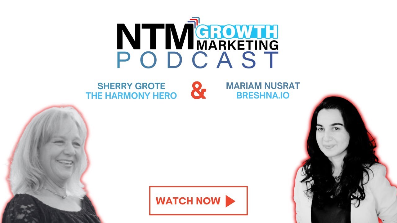Human-Centered Growth Marketing with Sherry Grote and Mariam Nusrat
