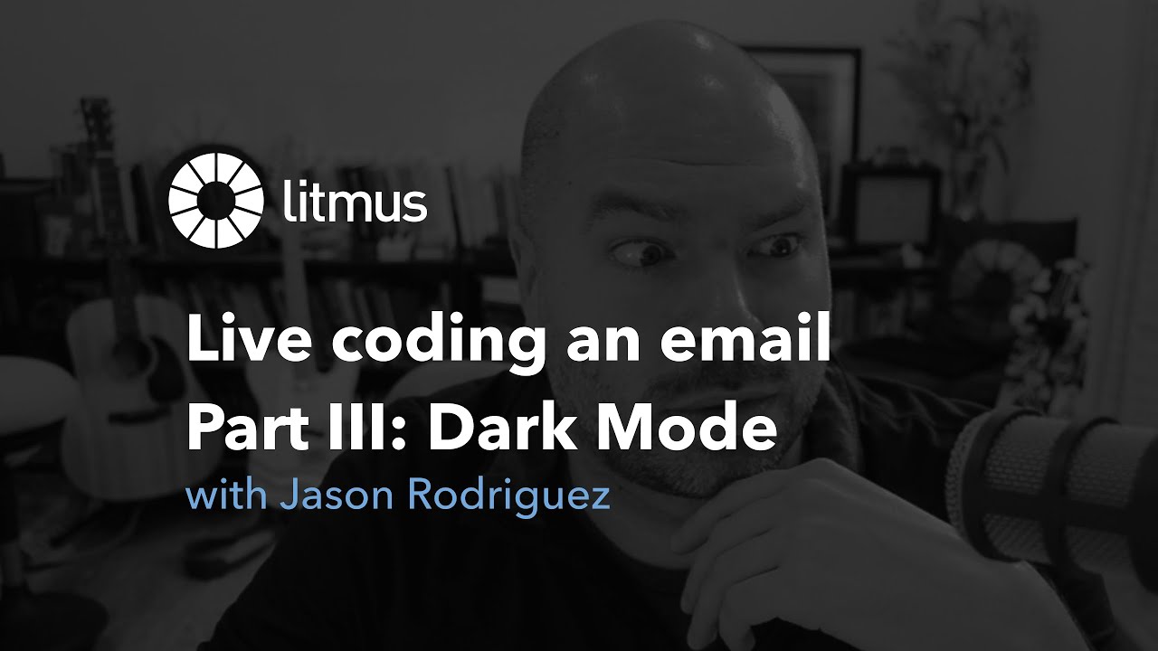 Live coding an email with Jason Rodriguez - Part III: Dark Mode Support