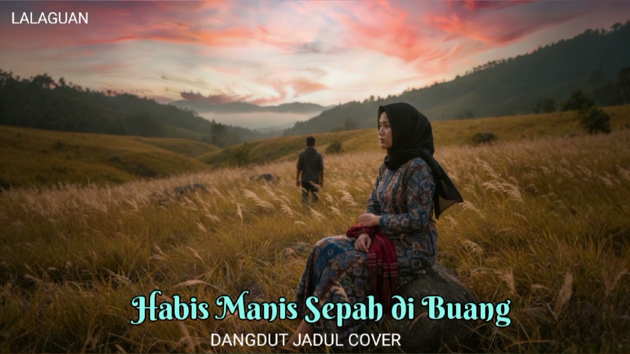 Habis Manis Sepah di Buang (DANGDUT JADUL COVER)
