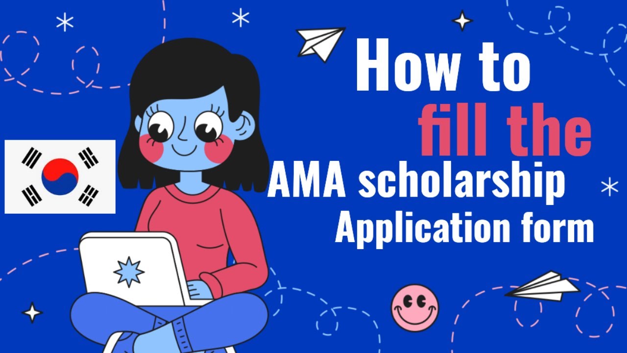 How to fill the AMA scholarship application form (Step by Step)
