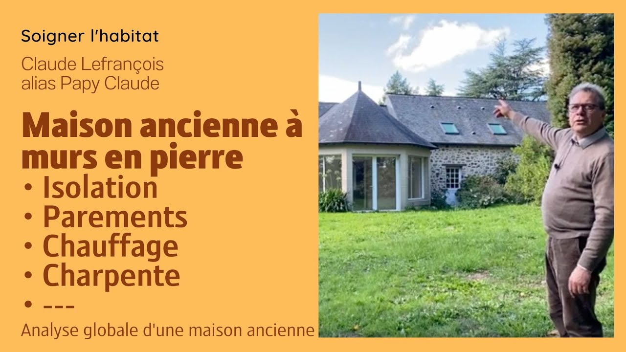 Maison ancienne, murs massifs en pierre, isolation, chauffage, énergie… de nombreux sujets abordés