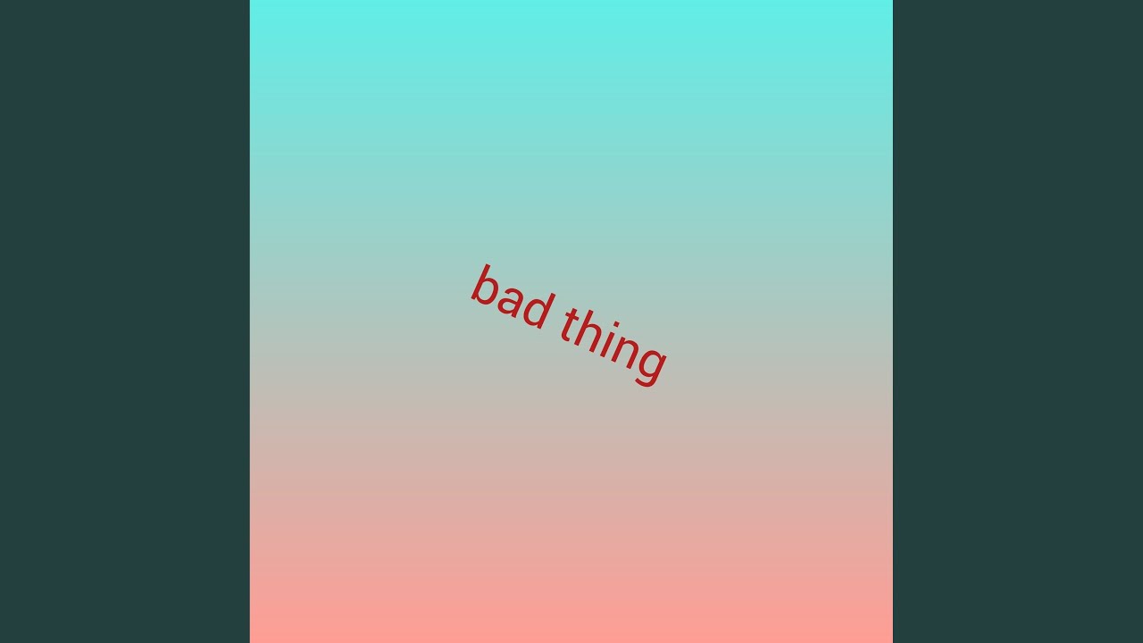bad thing