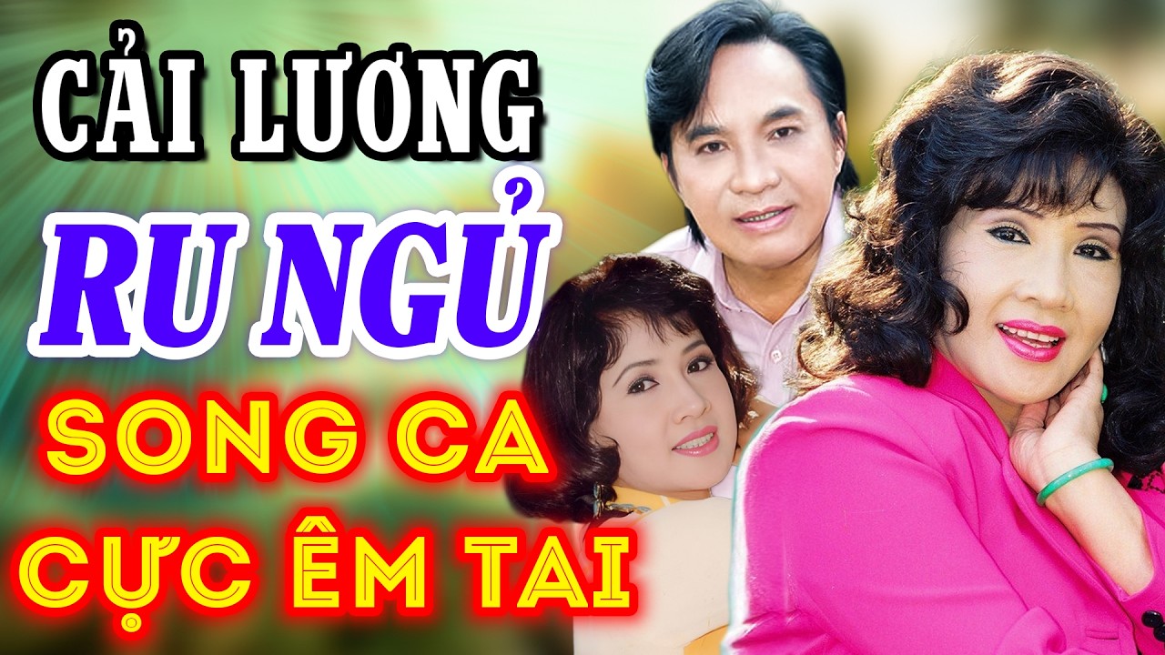 Cải Lương Xưa Ru Ngủ Nghe Là Ngủ - Lệ Thủy, Minh Vương, Châu Thanh | Tân Cổ Xưa Cực Êm Tai