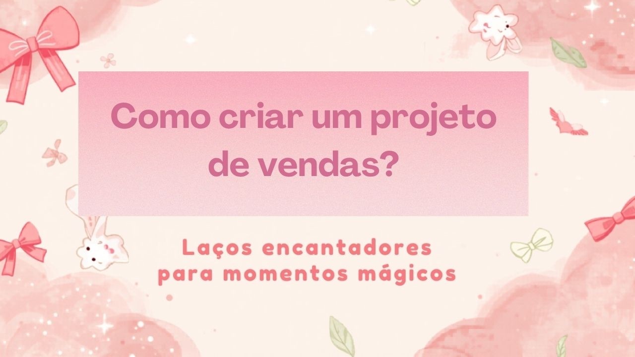 Como planejar  a sua produção de laços?