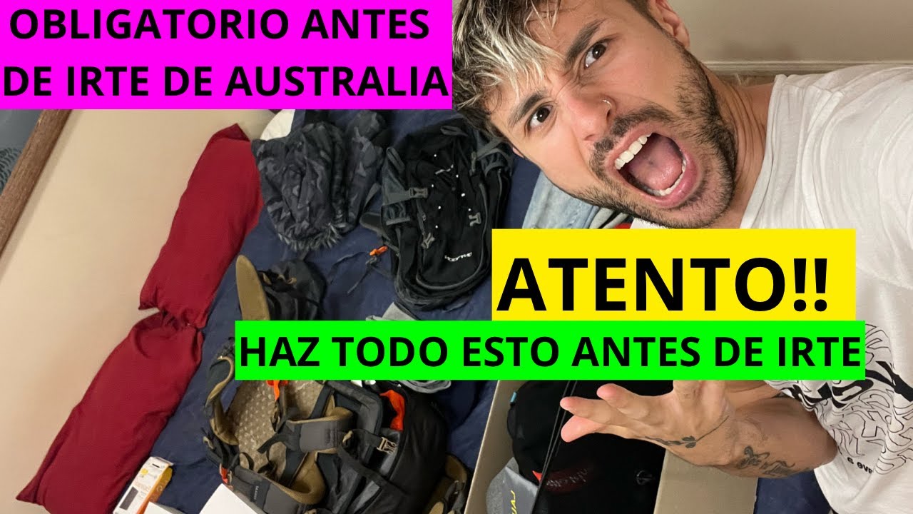 OBLIGATORIOS ANTES DE IRTE DE AUSTRALIA