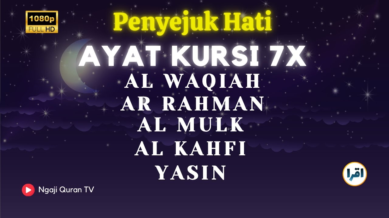 AYAT KURSI 7x,Yasin,Ar Rahman,Al Waqiah,Al Mulk,Al Kahfi,Al Fatihah, Ikhlas,Falaq,An Nas