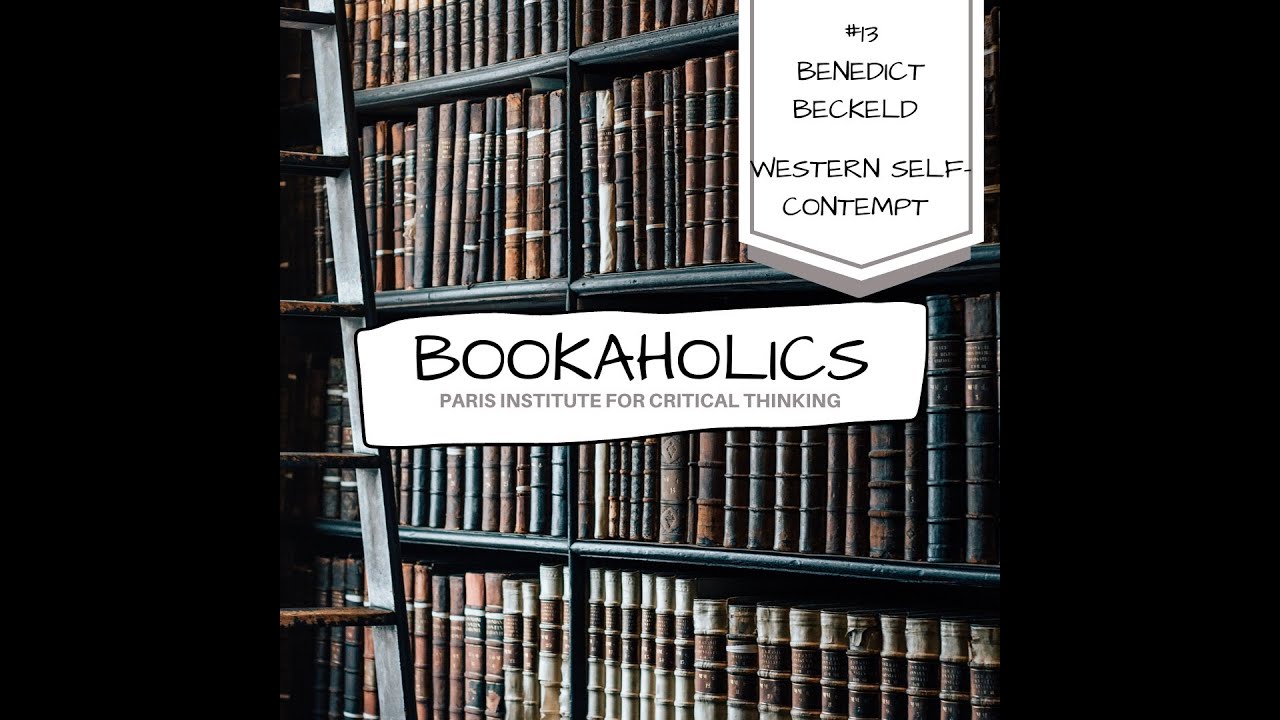 Bookaholics #13: Benedict Beckeld, Western Self-Contempt