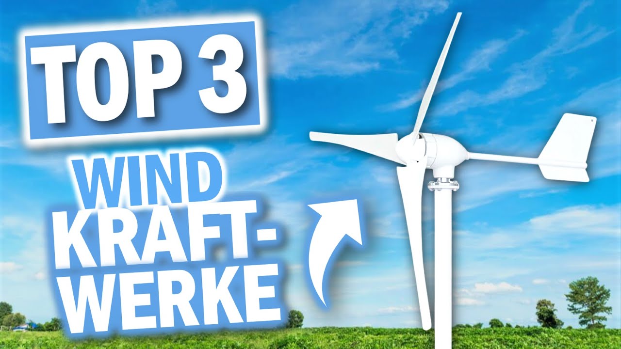 Beste WINDKRAFT ANLAGEN 2026 | Top 3 Windkraftwerke für Zuhause