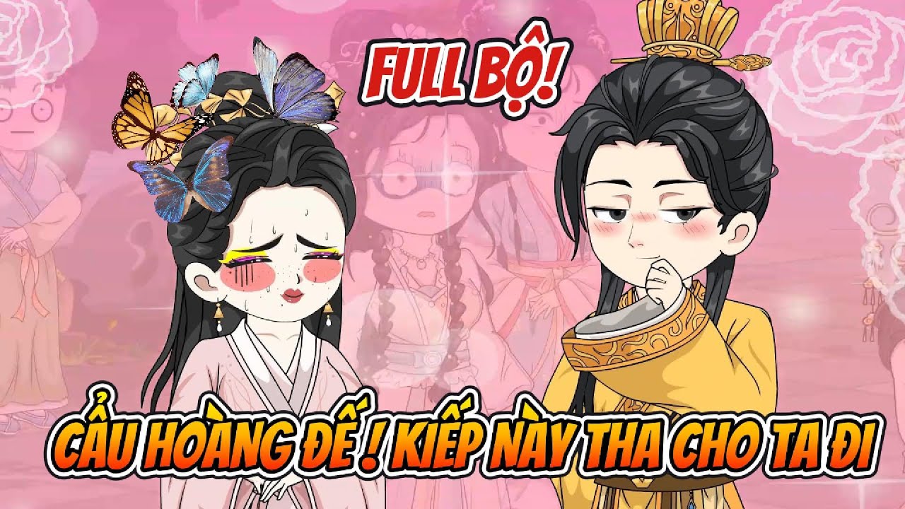 Full Bộ | Cẩu Hoàng Đế Kiếp Này Tha Cho Ta Đi !  | Nhà Của Amy