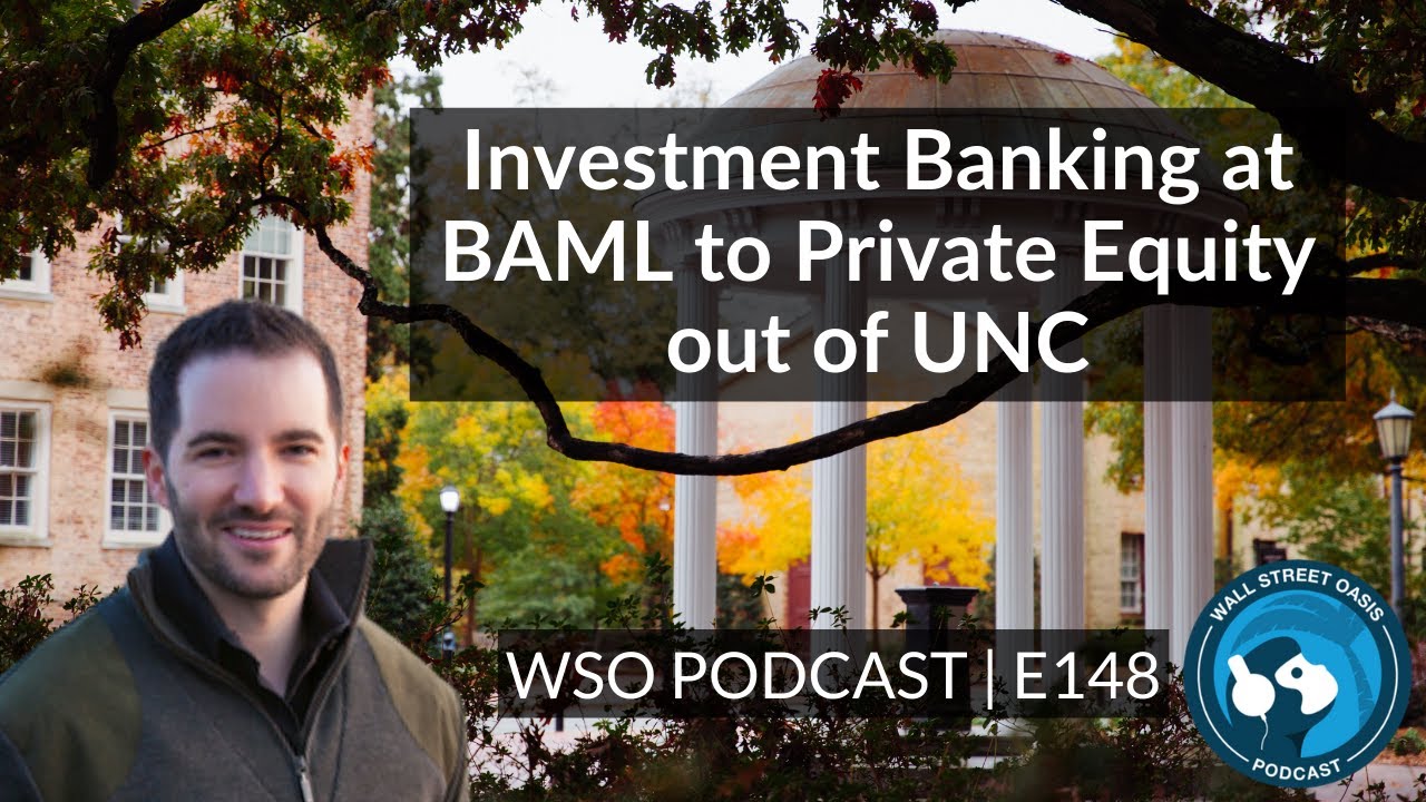 E148: Investment Banking at BAML to Private Equity out of UNC