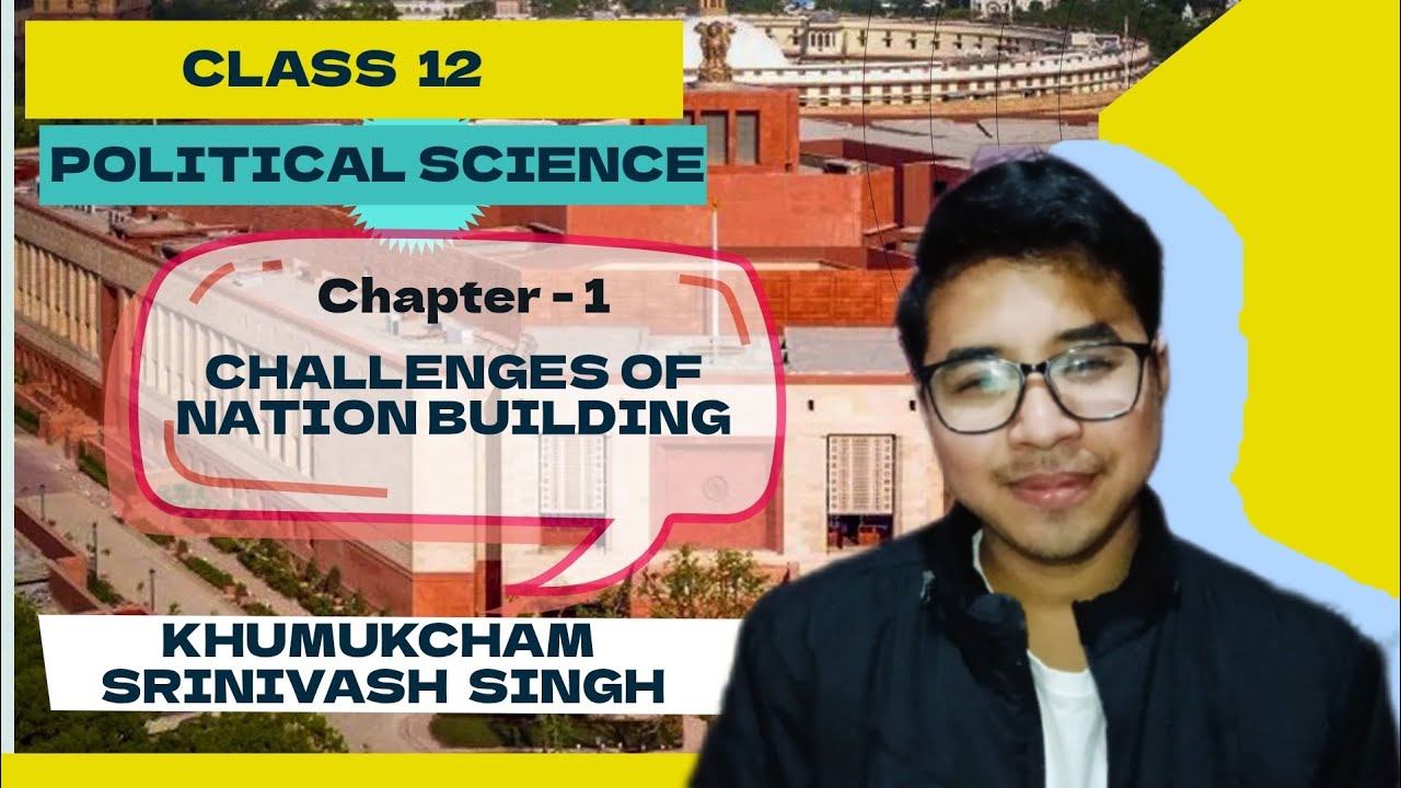 Class 12 Political Science | Challenges of Nation-Building | Manipuri Explanation | NCERT Chapter 1