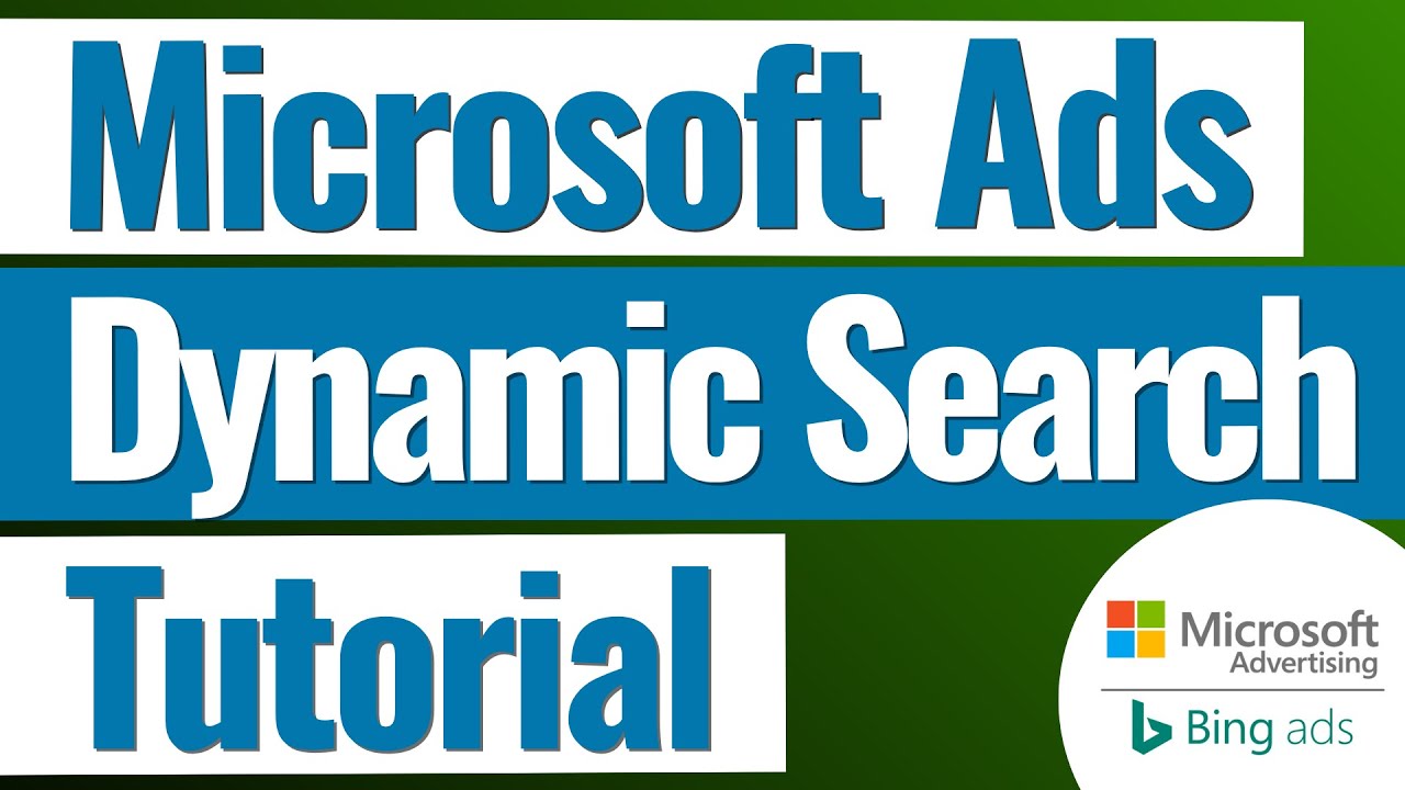 Microsoft Advertising Dynamic Search Ads Tutorial 2023 - Bing Ads Dynamic Search Ads