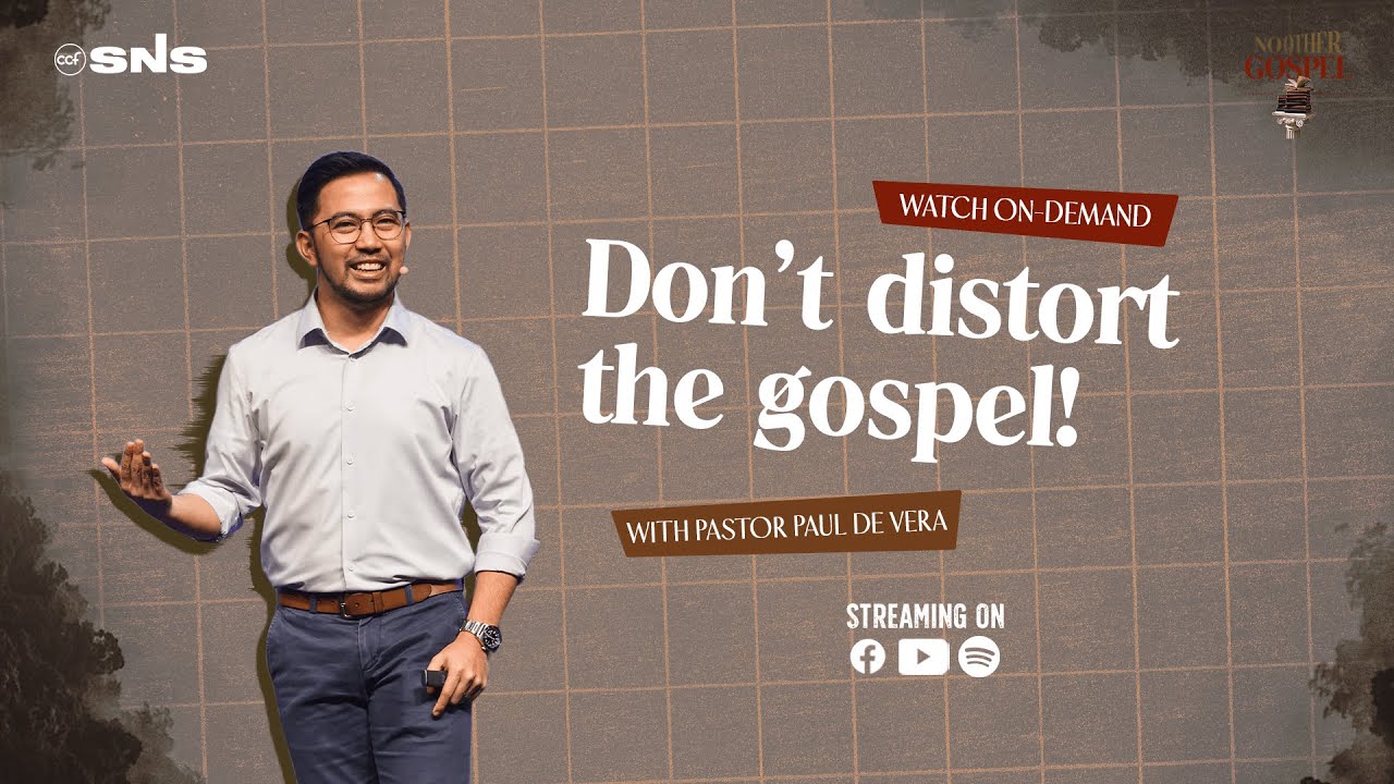 No Other Gospel | Don't Distort The Gospel | Pastor Paul De Vera