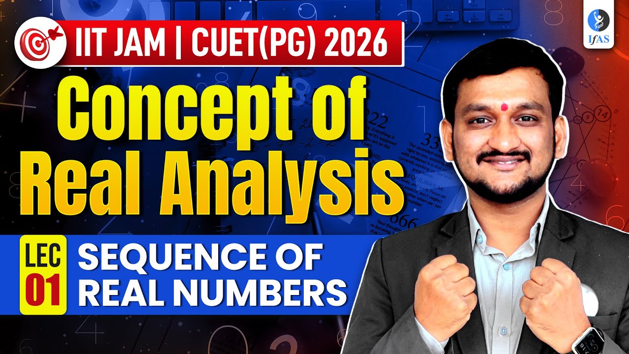 Sequence of Real Numbers IIT JAM | CUET PG Mathematics 2026 | Real Analysis | Lec-1 | IFAS