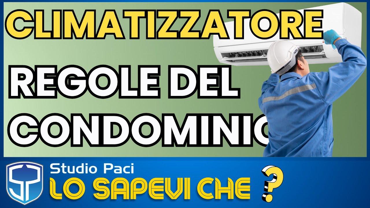 CLIMATIZZATORE - Regole del Condominio - LO SAPEVI CHE?