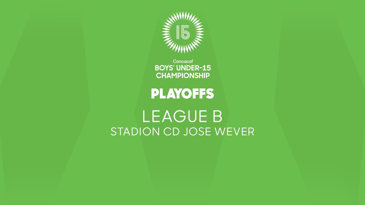 Match Day 7 | League B, Playoffs | 2025 Concacaf Boys' U-15 Championship