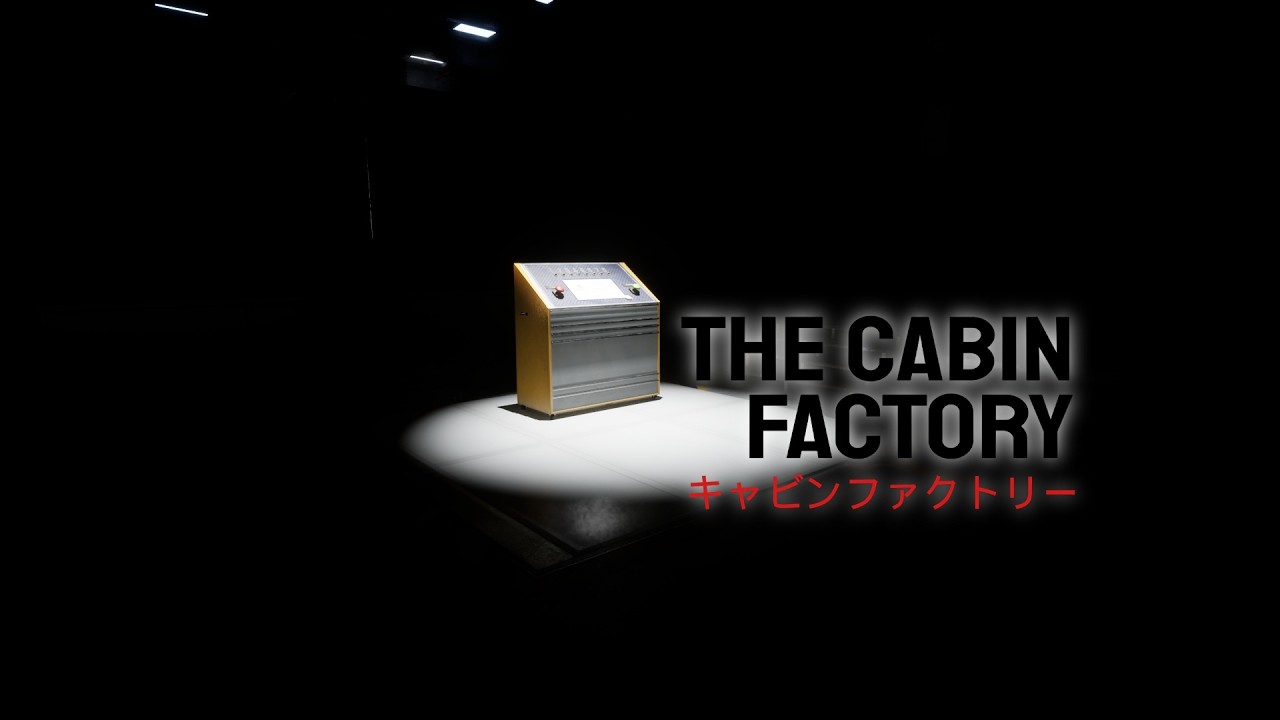 The Cabin Factory (first playthrough)