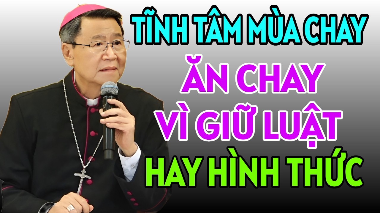 ĂN CHAY VÌ GIỮ LUẬT HAY HÌNH THỨC BÊN NGOÀI CÓ KHÁC GÌ NHAU KHÔNG . ĐỨC CHA KHẢM GIẢNG MỚI NHẤT
