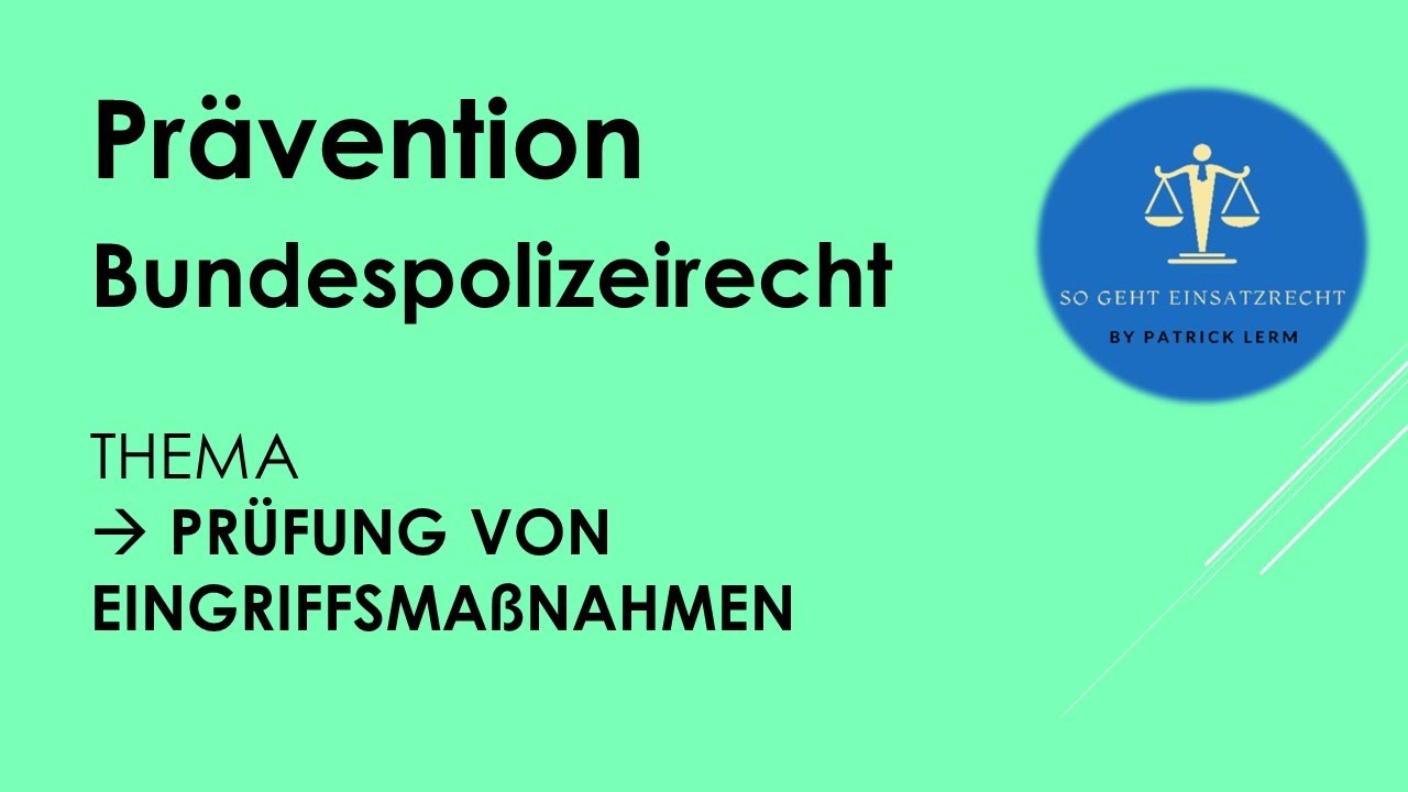 So geht Einsatzrecht! | ► Bundespolizeirecht | ► Schema zur Prüfung von Eingriffsmaßnahmen