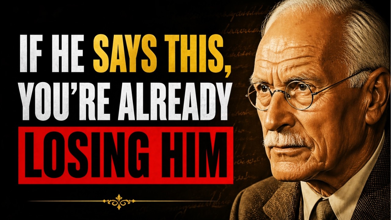 If he says these 5 phrases to you, run immediately | Carl Jung