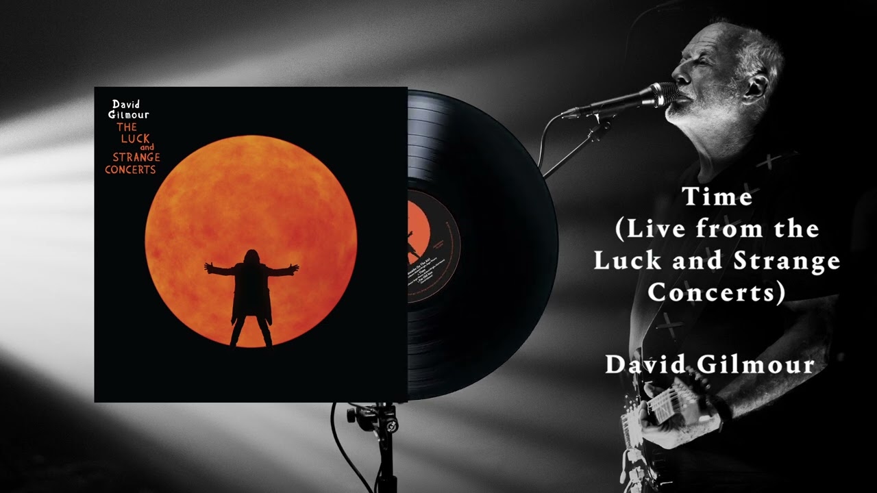 David Gilmour - Time (Live from the Luck and Strange Concerts)