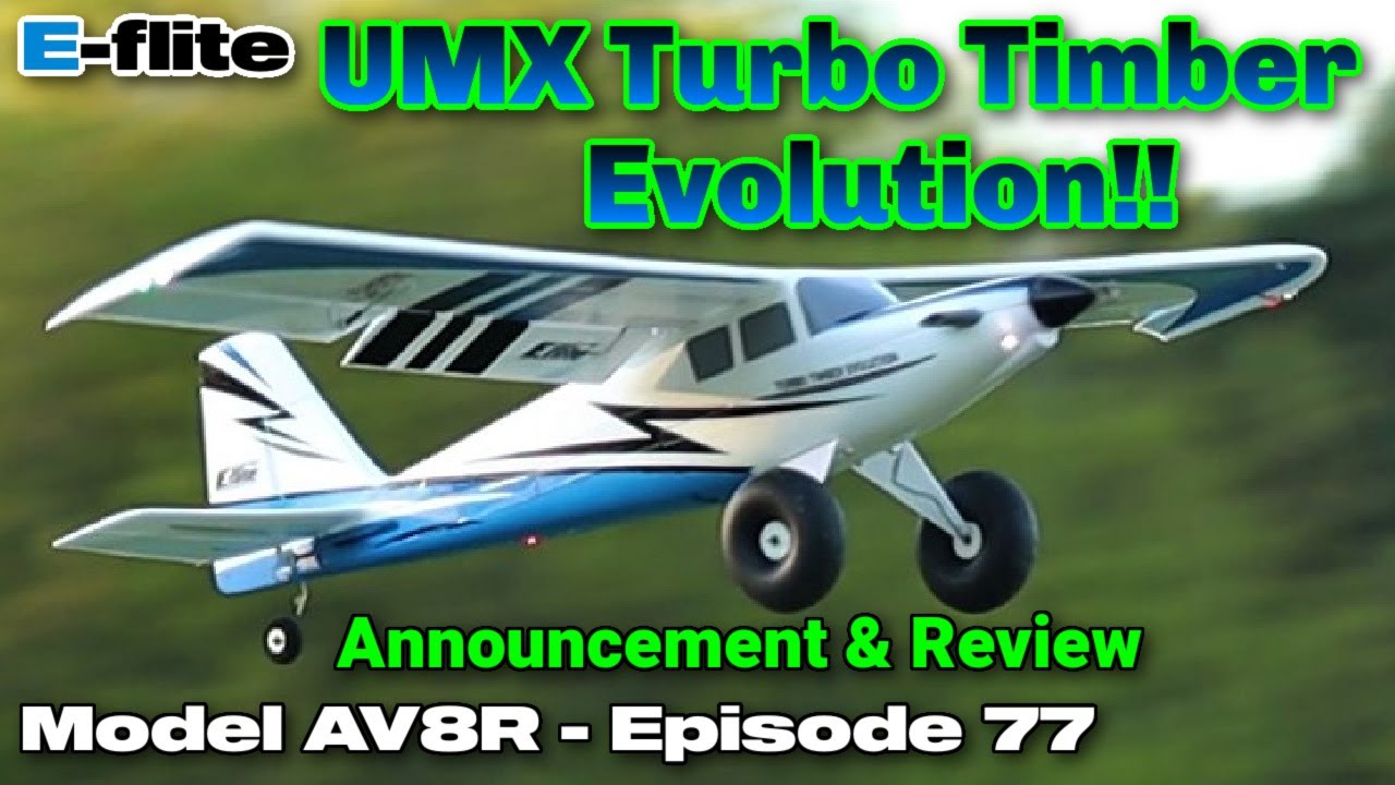 E-Flite UMX Turbo Timber Evolution BNF Basic с AS3X и SAFE — анонс/обзор модели AV8R