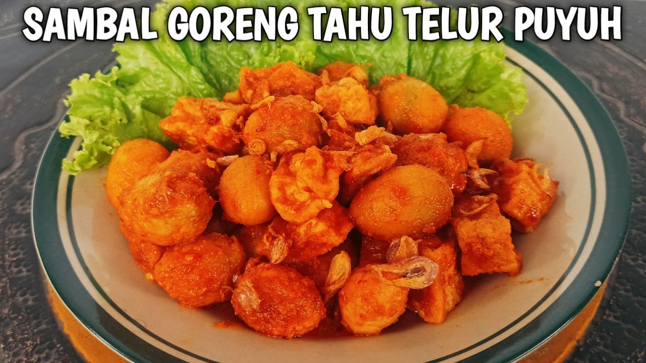 RESEP SAMBAL GORENG TAHU DAN TELUR PUYUH YANG ENAK
