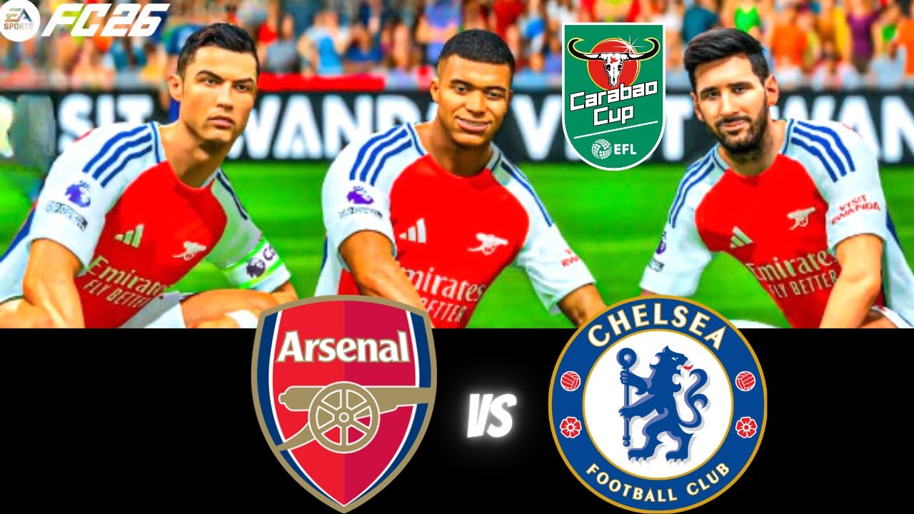 FC 26 - MESSI RONALDO & MBAPPE GYOKERES | ALL STARS | EFL CUP 2026 - SEMI FINAL | ARSENAL vs CHELSEA