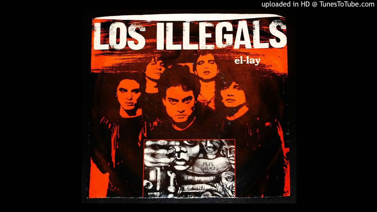 Los Illegals - El-Lay (L.A.) - 1981 Punk - English Version