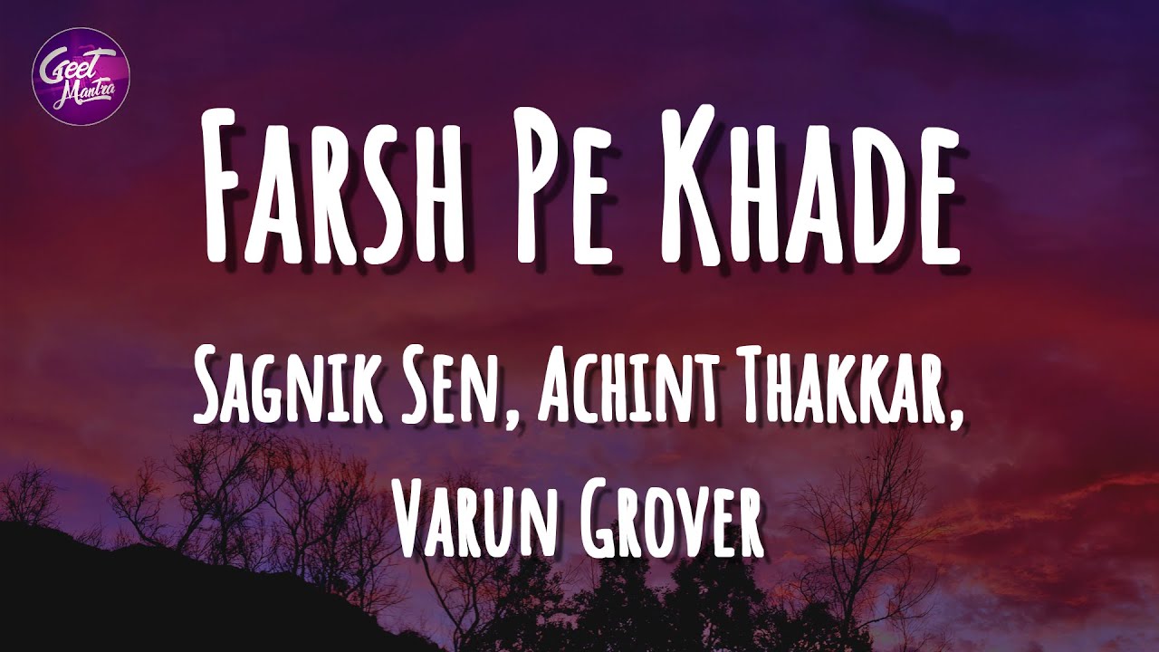 Farsh Pe Khade (Lyrics) | Monica, O My Darling | Sagnik Sen, Achint Thakkar, Varun Grover