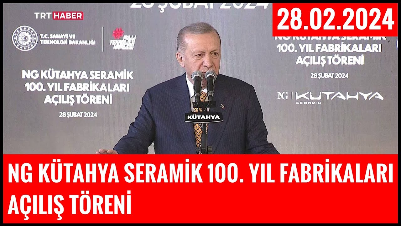 NG Kütahya Seramik 100.  Yıl Fabrikaları Açılış Töreni 28 Şubat 2024