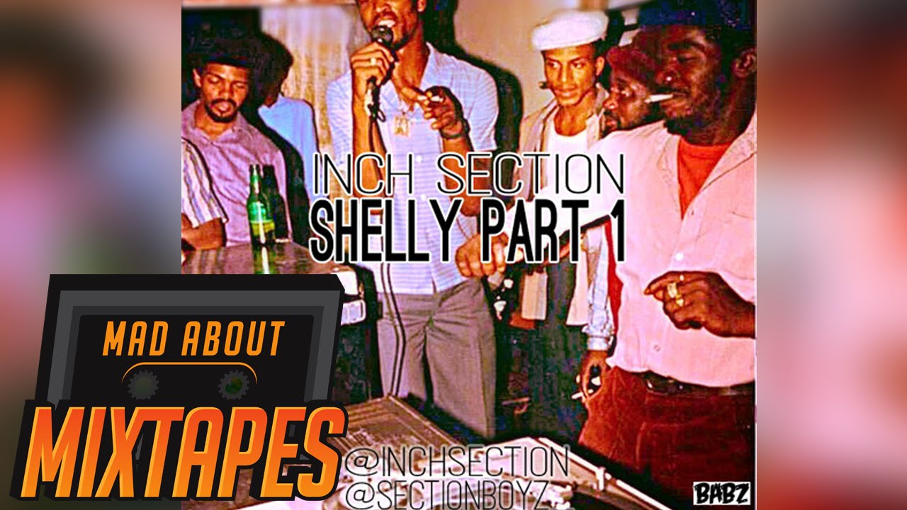 Inch (Section Boyz) - Shelly Ann | MadAboutMixtapes
