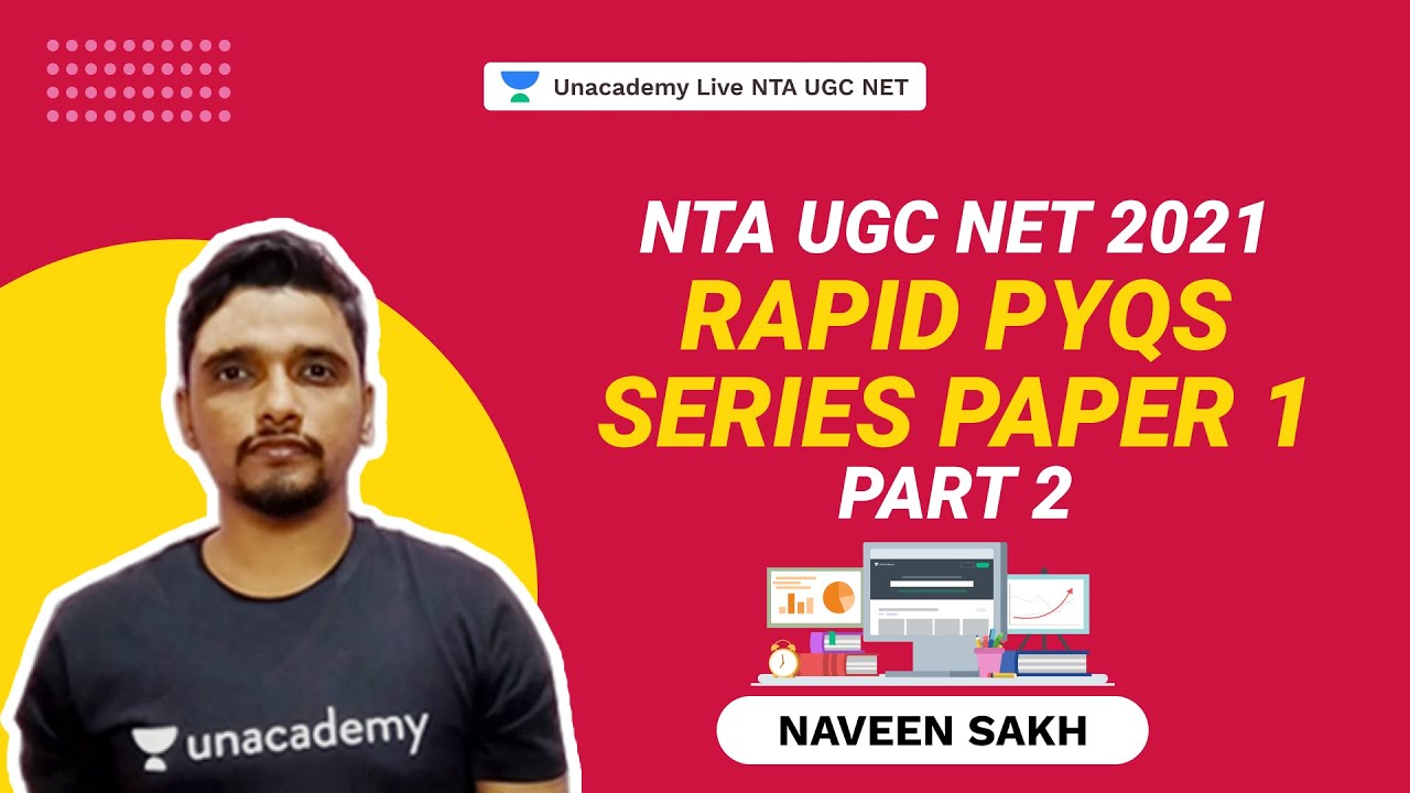 NTA UGC NET 2021 | Rapid PYQs Series Paper 1 - Part 2| Naveen Sakh |Unacademy Live NTA UGC NET