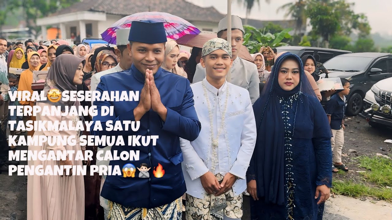 VIRAL🤩🔥SESERAHAN TERPANJANG DI TASIKMALAYA SATU KAMPUNG SEMUA IKUT MENGANTAR CALON PENGANTIN PRIA😱🙅🏻