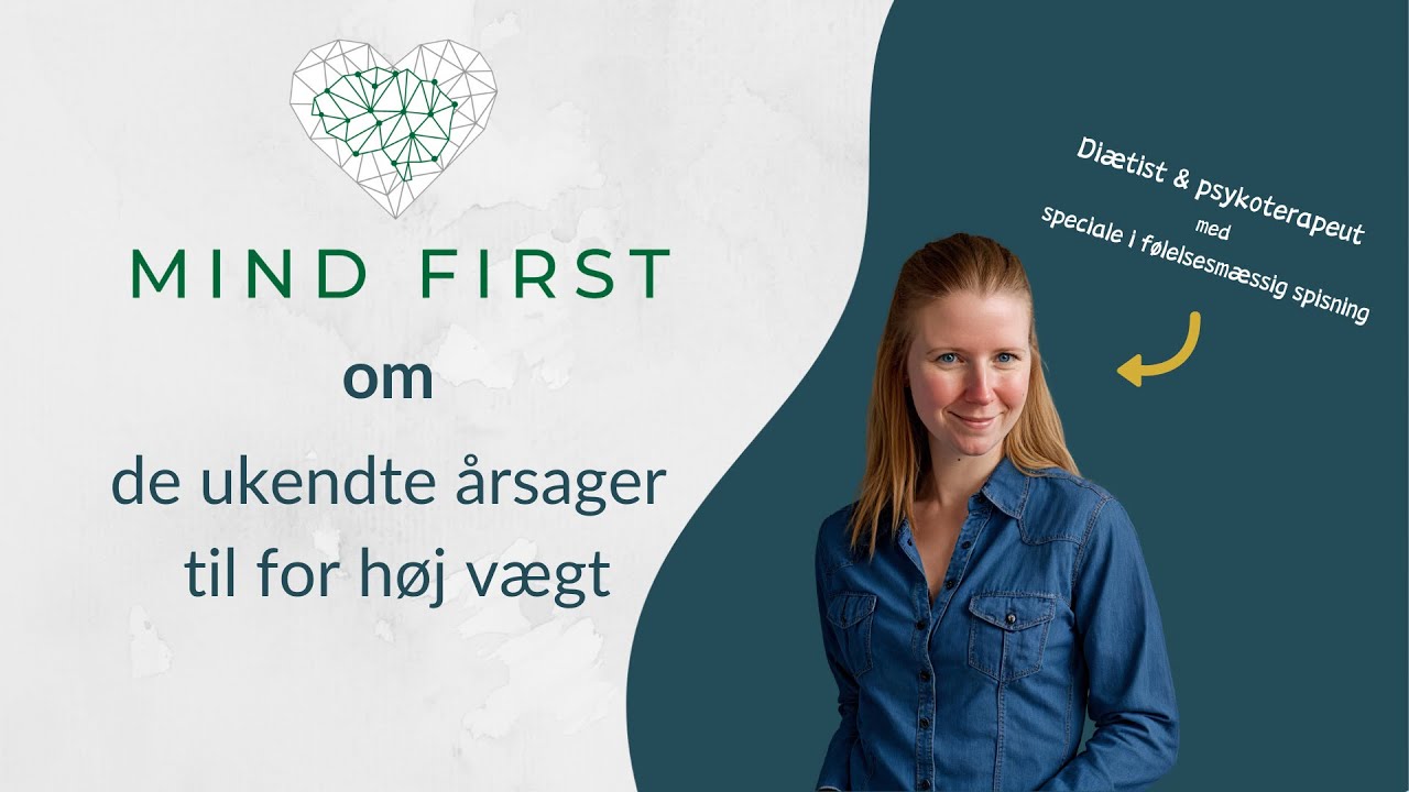 Mind First om de ukendte &aring;rsager til overv&aelig;gt: Mere end kost og motion