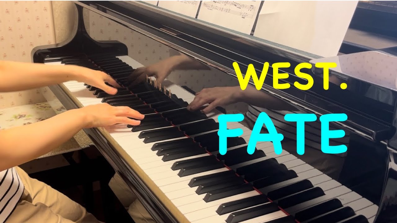 ピアノ演奏「FATE / WEST.」【耳コピ】