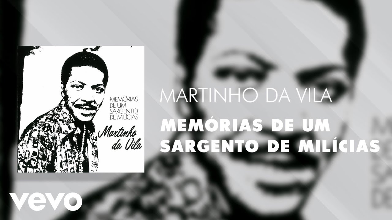 Martinho Da Vila - Mem&oacute;rias de um Sargento de Mil&iacute;cias (&Aacute;udio Oficial)