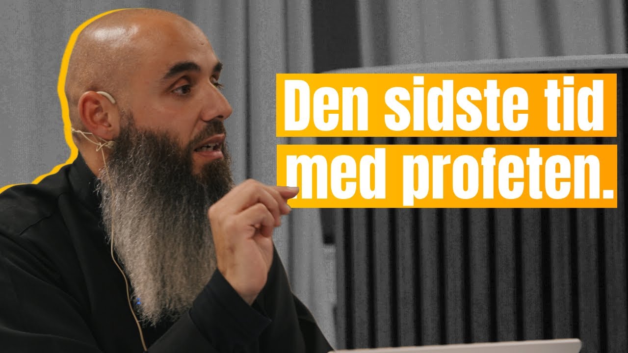 Den sidste tid med profeten || Ustadh Yasser Abou-lebde || Masjid Tawhid & Muslimsk Ungdom i Danmark