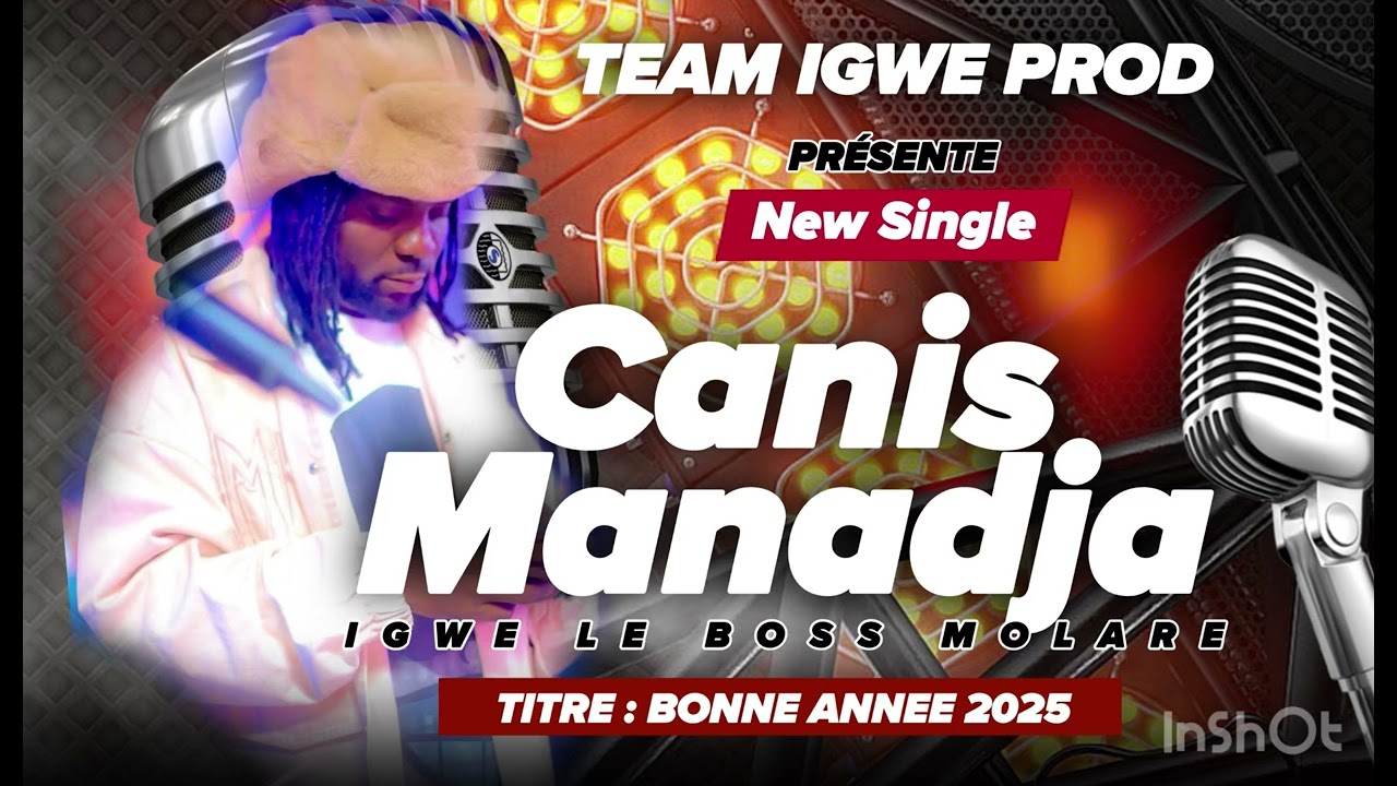 CANIS MANADJA IGWE LE BOSS MOLARE - BONNE ANNÉE 2025